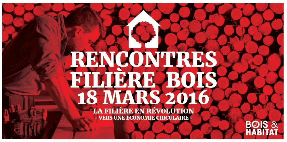 RENCONTRES FILIRE BOIS, 11th edition of the Conference in Namur/Belgium, 18 March 2016.