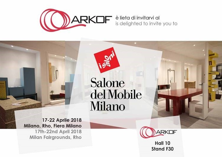 ARKOF ITALY, AT THE SALONE DEL MOBILE MILAN, HALL 10 BOOTH F30
